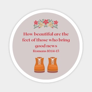 Cute Bible Verse Design Romans 10 14 - 15 How beautiful are the feet of those who bring the good news Magnet
